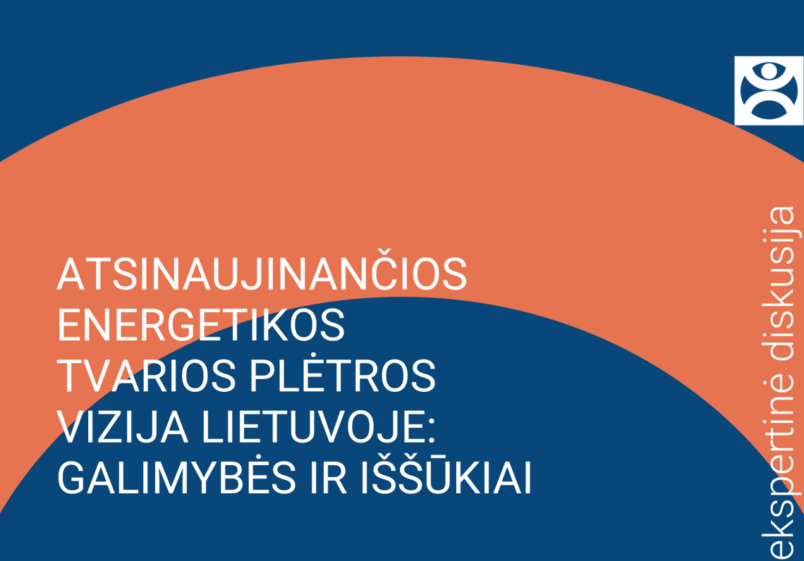 ekspertine-diskusija.-atsinaujinancios-energetikos-tvarios-pletros-vizija-lietuvoje:-galimybes-ir-issukiai
