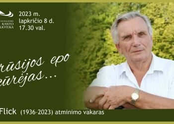 Roko Flick  (1936–2023) atminimo vakaras „Prūsijos epo kūrėjas…“