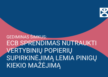 g.-simkus:-ecb-sprendimas-nutraukti-vertybiniu-popieriu-supirkinejima-lemia-pinigu-kiekio-mazejima