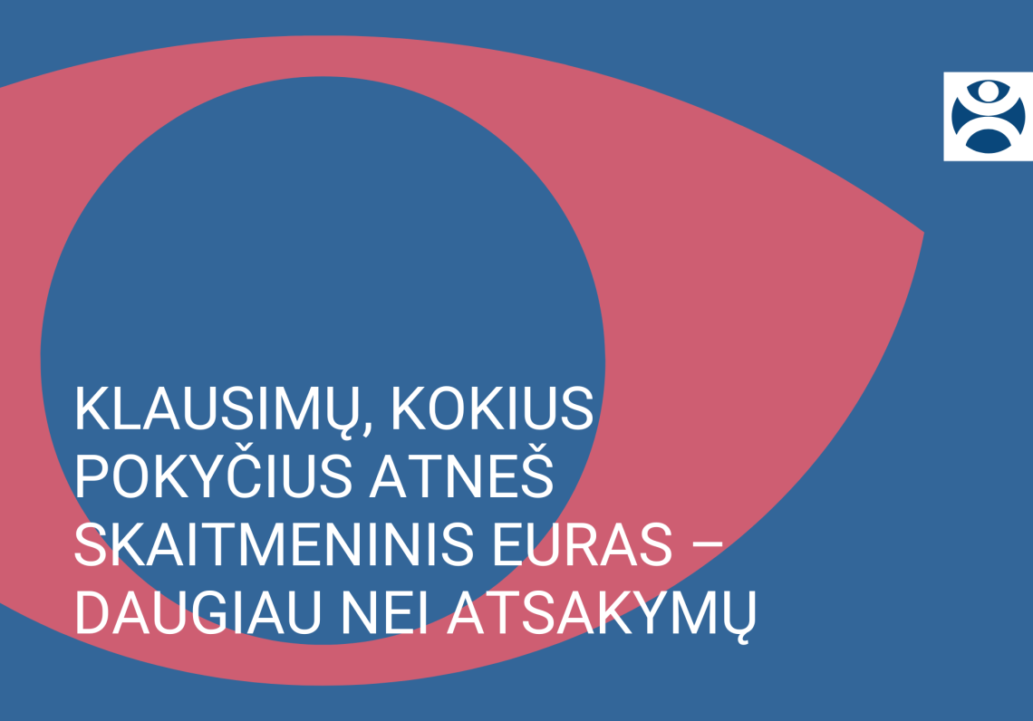 klausimu,-kokius-pokycius-atnes-skaitmeninis-euras-–-daugiau-nei-atsakymu