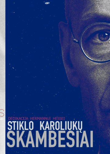 2026 08 06
DISKOTEKINĖ dedikacija Hermannui Hessei „Stiklo karoliukų skambesiai“